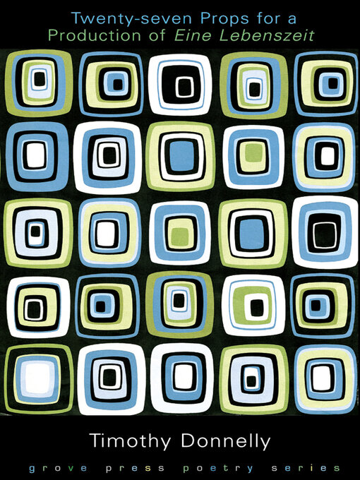 Title details for Twenty-Seven Props for a Production of Eine Lebenszeit by Timothy Donnelly - Available